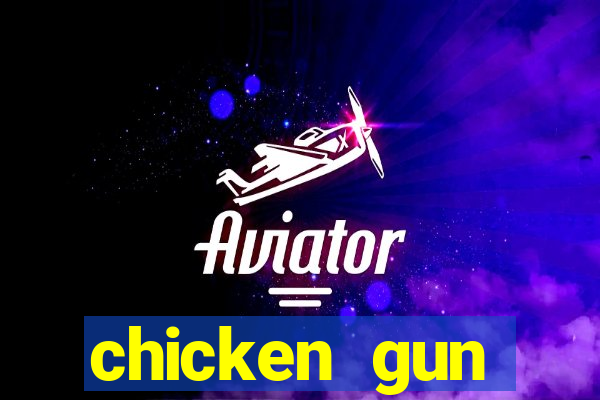 chicken gun dinheiro infinito